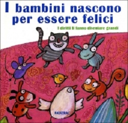 I bambini nascono per essere felici I diritti li fanno diventare grandi