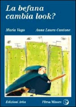 La befana cambia look?  Maria Vago  Anna L. Cantone Arka 2000