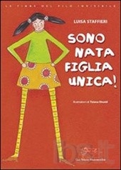 Sono nata figlia unica!