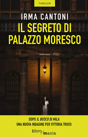 Copertina del libro di Irma Cantoni Il segreto di palazzo Moresco