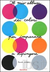 Copertina de "Il mio album dei colori per imparare a dipingere"